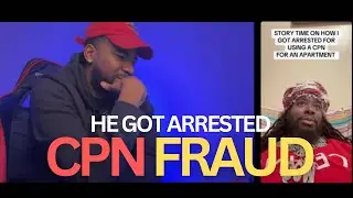 “He Got Arrested For CPN Fraud,” Man Talks About His Story With CPN