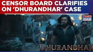 Censor Board Presents Argument In 'Dhurandhar' Case, Maintains 'Film Not Linked To Major Mohiit'