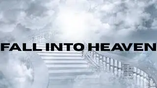 Fall Into Heaven