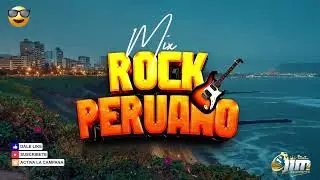DJ JIM CAJAMARCA   MIX ROCK PERUANO  Rock Peruano Hits 80s 90s  LIBIDO PEDRO,SUAREZ,RIO,GIAN MAR