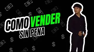 COMO VENDER SIN PENA EN 2026