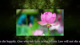 One who has faith in the Mystic Law will not die an unhappy death