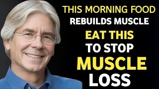 Over 60? Eat This Each Morning to Stop Leg Muscle Loss Fast || Dr. Cristopher Gardner