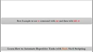 Section-9 : Video-11 :  Best Example to use tr command with cut and then with kill -9 | VRTech