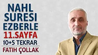 Nahl suresi 11.sayfa ezberle 10.tekrar Fatih &Ccedil;ollak 5.d&ouml;n&uuml;ş 14.sayfa (Kuranı Kerim 276.sayfa)