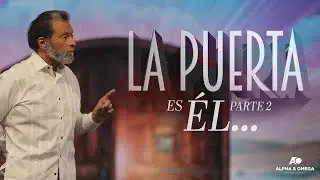 LA PUERTA ES ÉL PARTE 2 | PASTOR ALBERTO DELGADO