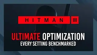 [ULTIMATE FPS] Every setting benchmarked | Optimization Guide | Hitman 3