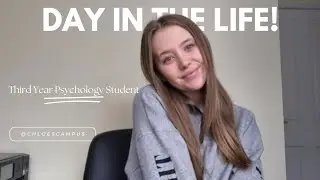 Day in the Life of a Third Year Psychology Student | Third Year University Student