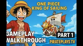 One Piece: King of Sailing &ndash; Gameplay Walkthrough Part 1 (Android/iOS) | PiratePlaysTV