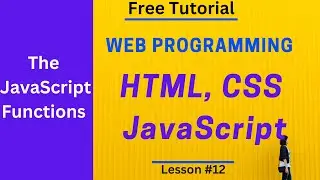 Learn Web Design and Development.  Free Tutorials on  HTML, CSS and JavaScript - Lesson # 12