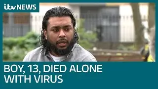 Coronavirus: 13-year-old with virus  'died alone' without his family around him | ITV News