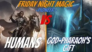 Mono-White Humans vs. Jeskai God-Pharaoh's Gift: Pioneer FNM 9/10 Round 1