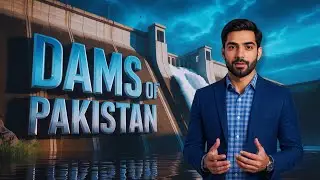Pakistan&rsquo;s Dams, Barrages & Canals Explained In Urdu | O Level/IGCSE