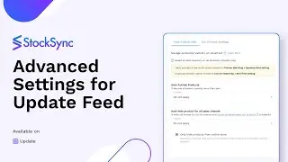 Mastering Advanced Settings: Update Product Feed in Stock Sync | Inventory Management Tutorial