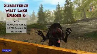 Wiley Wolves & Bothersome BCUs | West Lake Episode 8 | Subsistence MP Build Series