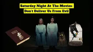 Saturday Night At The Movies  Dont Deliver Us From Evil