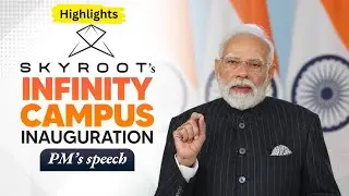 Space Sector में भारत की बड़ी उड़ान &ndash; PM Modi at Skyroot Infinity Campus | Speech Highlights
