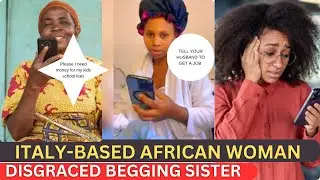 Italy-Based Nigerian Woman Shames Sister for Begging for Money