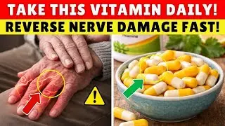 Over 60 Take THIS Vitamin to Fix Nerve Damage in 14 Days  Senior Health