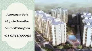Apartment Sale Mapsko Paradise Sector 83 Gurgaon +91 9811022205