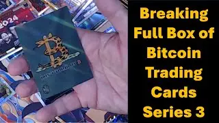 Breaking a Full Box (24 Packs) of Bitcoin Trading Cards, Series 3 - 