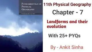 Class 11th Physical Geography | Chapter 7 | Landform and their evolutions | Part-1 |  UPSC PYQs |