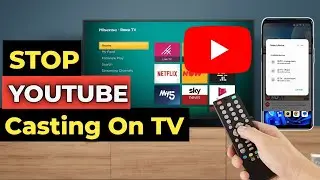 How To Stop Youtube Casting To TV &ndash; Disable Cast On Phone & TV