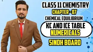 Chemical Equilibrium Kc and Ice table Numericals | Class 11 Chemistry Chapter 7 Chemical Equilibrium