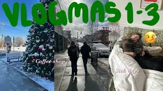 ❅Vlogmas day 1-3: snow days, coffee shops, shopping, sick days