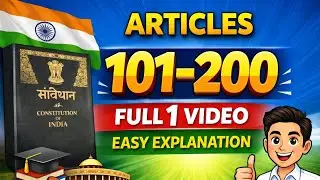Indian Constitution Article 101 to 200 | Complete Constitution in 1 Video | In very easy language