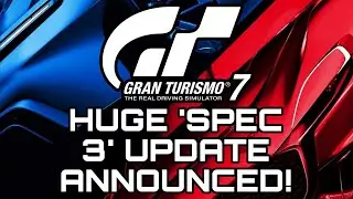 GRAN TURISMO 7 | ПОДТВЕРЖДЕНО БОЛЬШОЕ ОБНОВЛЕНИЕ SPEC 3! (НОВЫЕ ТРАССЫ, МАШИНЫ И МНОГОЕ ДРУГОЕ!)