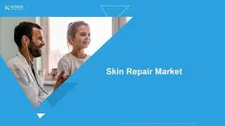 Global Skin Repair Market 2024&ndash;2031 | Innovations, Growth Drivers & Future Outlook | Kings Research
