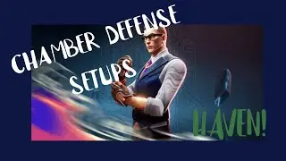 HAVEN | Chamber Defense Setups (with timestamps)