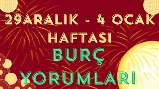 29 ARALIK - 4 OCAK HAFTASI BURÇ YORUMLARI - GİZLİ KONULAR ORTALIĞA DÖKÜLECEK !!!
