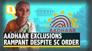Poor Still Face Aadhaar Exclusion, Even A Year After SC Verdict | The Quint