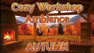 Autumn Outdoor Workshop Ambience 🍂 Fireplace Crackle, Hand Tools & Rain on the Roof