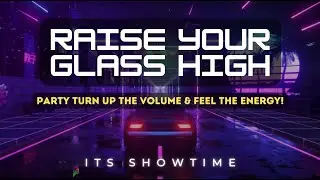 Raise Your Glass High 🥂🎶 | Ultimate Party 2025 | Melody Craft Studio