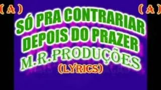 Depois do Prazer-S&oacute; Pra Contrariar-(Lyrics)