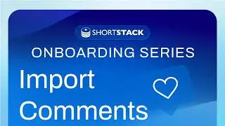 ShortStack Onboarding Series | Import Comments