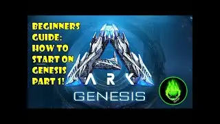 ARK: GENESIS PART 1 - BEGINNERS GUIDE!