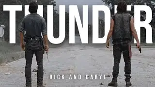 Rick Grimes and Daryl Dixon Tribute || Thunder (w/@evolvededits)