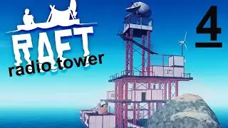RAFT. ПЛОТ.РАФТ .RADIO TOWER. ВЫЖИВАНИЕ НА ПЛОТУ.К СЮЖЕЮ, СПЛОШНОЙ ПРИКОЛ В КООПЕ.4.НА РУССКОМ.