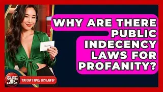 Why Are There Public Indecency Laws For Profanity? - You Cant Make This Law Up