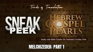 Sneek Peak - HGP PLUS - Tricks of Translation: Melchizedek: Part 1 - NehemiasWall.com