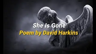 She is gone by David Harkins, Popular funeral poem