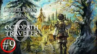 THE ONLY FRAMING HERE IS A WINDOW FRAME - Octopath Traveler 0 Part 9