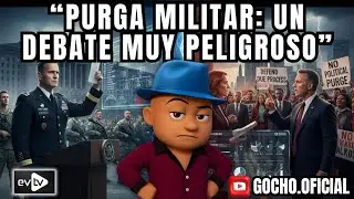  Purga militar: un debate muy peligroso #elgocho | #￼evtv | 12/23/2025 4/5