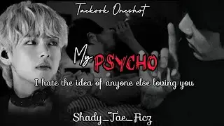 My Psycho Taekook twoshot 1/2💗 [Taekook day spl🦋] #taekookstoryff #taekookff