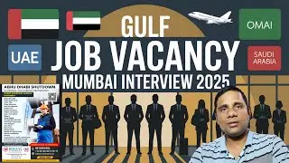 Gulf Job Vacancy in Mumbai Office | UAE, Oman, Saudi Interview in India 2025