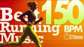 210-Minute 150BPM Running Music | Start Running Today with Steady Rhythm | Long Cardio Endurance Mix